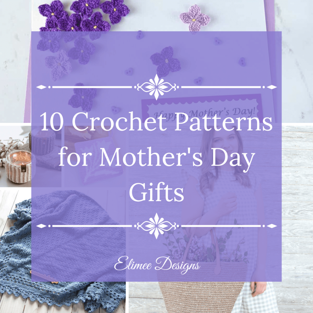 10 Crochet Mother's Day Gifts